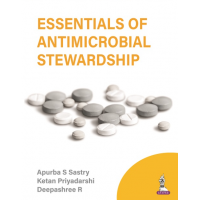 Essentials of Antimicrobial Stewardship;1st Edition 2023 by Apurba Sankar Sastry, Ketan Priyadarshi & Deepashree R