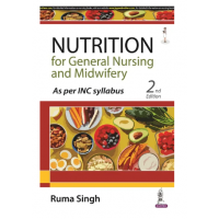 Nutrition for General Nursing and Midwifery;2nd Edition 2023 By Ruma Singh 