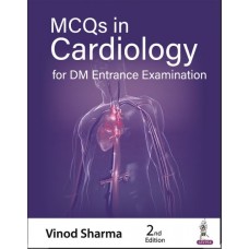 MCQs in Cardiology for DM Entrance Examination:2nd Edition 2023 By Vinod Sharma