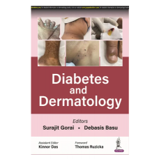 Diabetes and Dermatology;1st Edition 2023 By Surajit Gorai & Debasis Basu