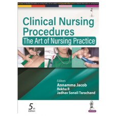 Clinical Nursing Procedures:The Art of Nursing Practice;5th Edition 2023 By Annamma Jacob