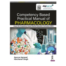 Compentency Based Practical Manual of Pharmacology;1st Edition 2023 By Apurva Agrawal & Harcharan Singh