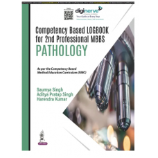 Competency Based Logbook for 2nd Professional MBBS Pathology;1st Edition 2023 By Saumya Singh & Aditya Pratap Singh