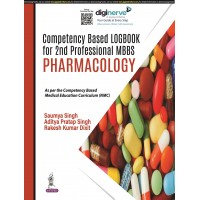 Competency Based Logbook for 2nd Professional MBBS PHARMACOLOGY:1st Edition 2023 By Saumya Singh & Aditya Pratap Singh