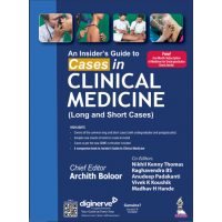 An Insider’s Guide To Cases In Clinical Medicine (Long And Short Cases):1st Edition 2023 By Archith Boloor & Thomas Raghavendra BS