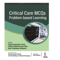 Critical Care MCQs Problem based Learning;1st Edition 2024 by Kapil Gangadhar Zirpe, Subhal Bhalchandra Dixit & Atul Prabhakar Kulkarni
