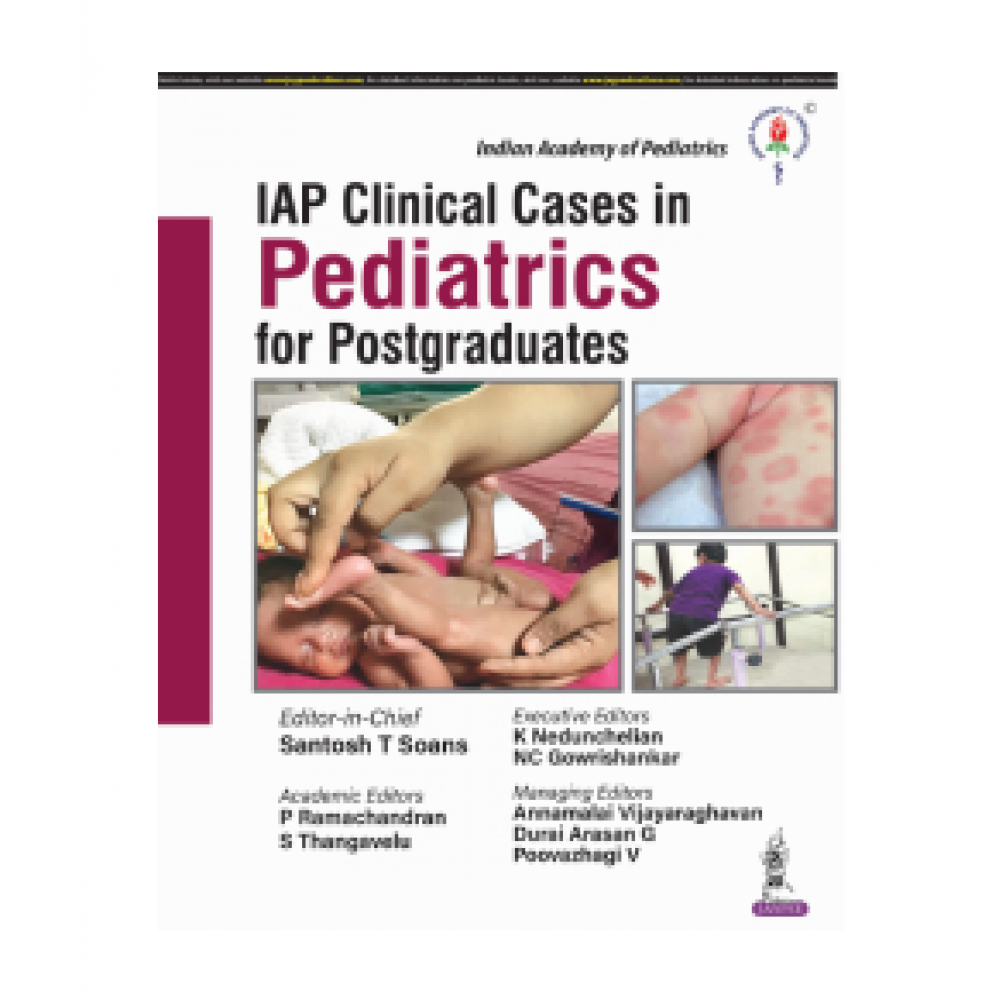 IAP Clinical Cases In Pediatrics For Postgraduates;1st Edition 2024 by Santosh T Soans, P Ramachandran & S Thangavelu