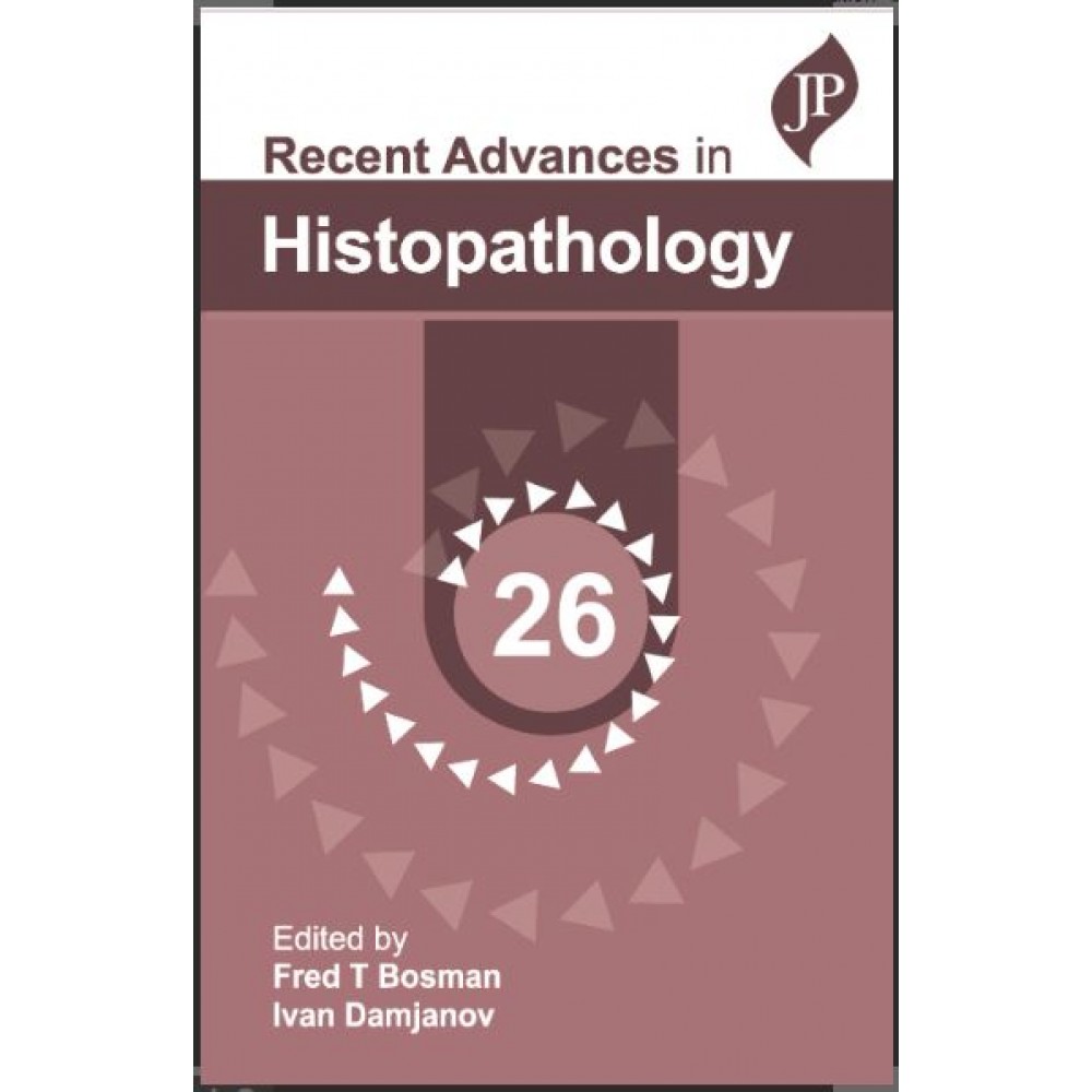 Recent Advances in Histopathology 26:1st Edition 2024 By Fred T Bosman & Ivan Damjanov