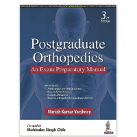 Postgraduate Orthopedics: An Exam Preparatory Manual;3rd Edition 2024 By Manish Kumar Varshney	