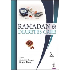 Ramadan & Diabetes Care:3rd Edition 2023 By Abdul H Zargar & Sanjay Kalra