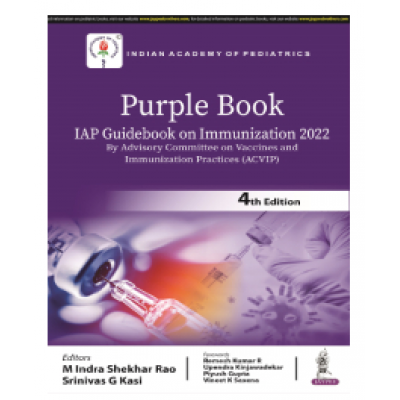 Purple Book IAP Guidebook on Immunization 2022;4th Edition 2024 by M Indra Shekhar Rao & Srinivas G Kasi