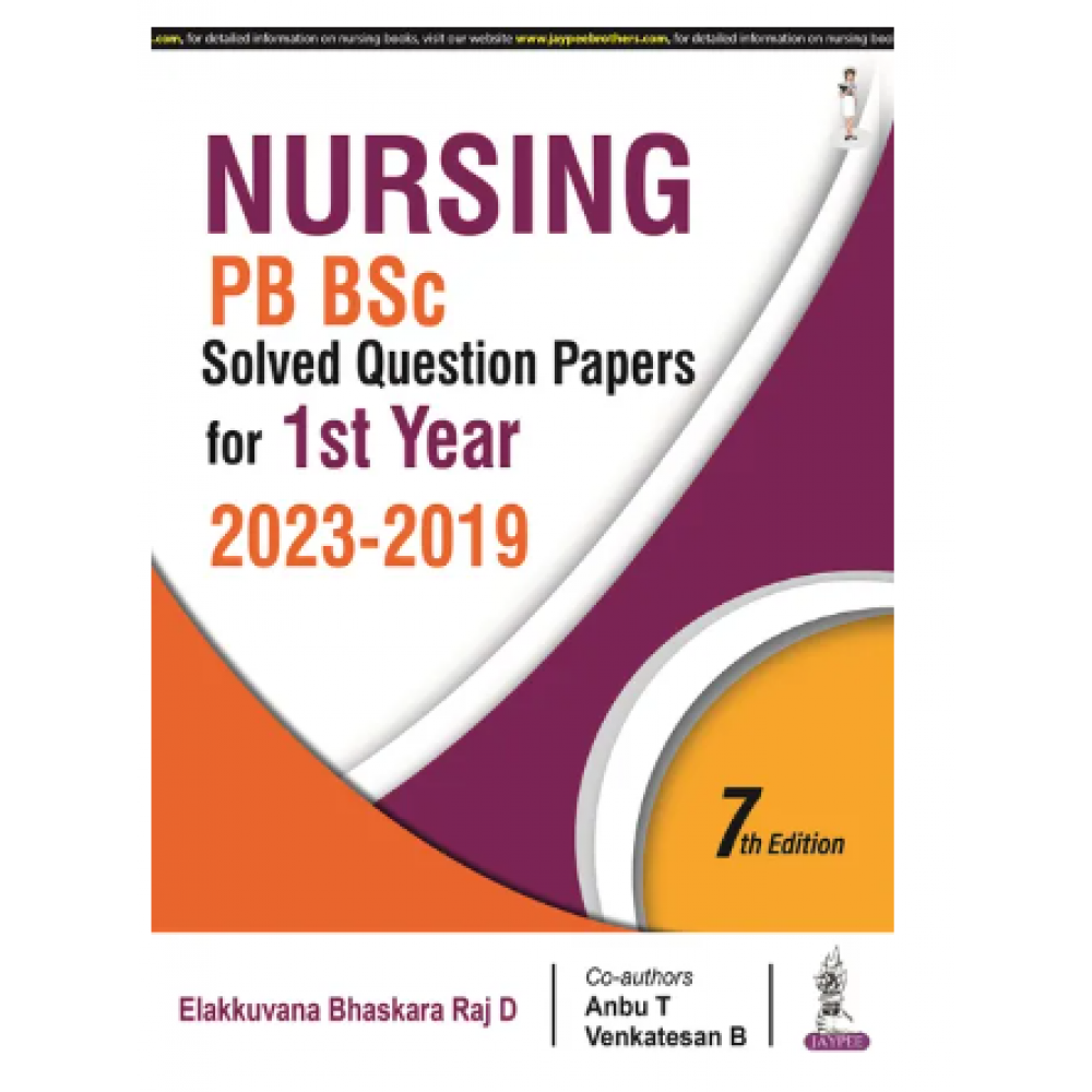 Nursing PB BSc Solved Question Papers For1st Year(2023-2019);7th Edition 2023 By Elakkuvana Bhaskara D Raj 