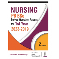 Nursing PB BSc Solved Question Papers For1st Year(2023-2019);7th Edition 2023 By Elakkuvana Bhaskara D Raj 