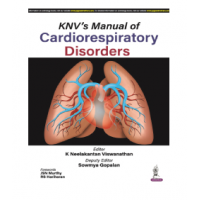 KNVs Manual of Cardiorespiratory Disorders;1st Edition 2024 by K Neelakantan Viswanathan & Sowmya Gopalan