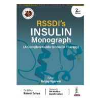 RSSDI’s Insulin Monograph (A Complete Guide to Insulin Therapy);2nd Edition 2024 by Sanjay Agarwal & Rakesh Sahay