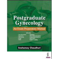 Postgraduate Gynecology: An Exam Preparatory Manual;1st Edition2024 by Snehamay Chaudhuri 