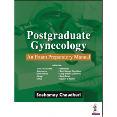 Postgraduate Gynecology: An Exam Preparatory Manual;1st Edition2024 by Snehamay Chaudhuri 