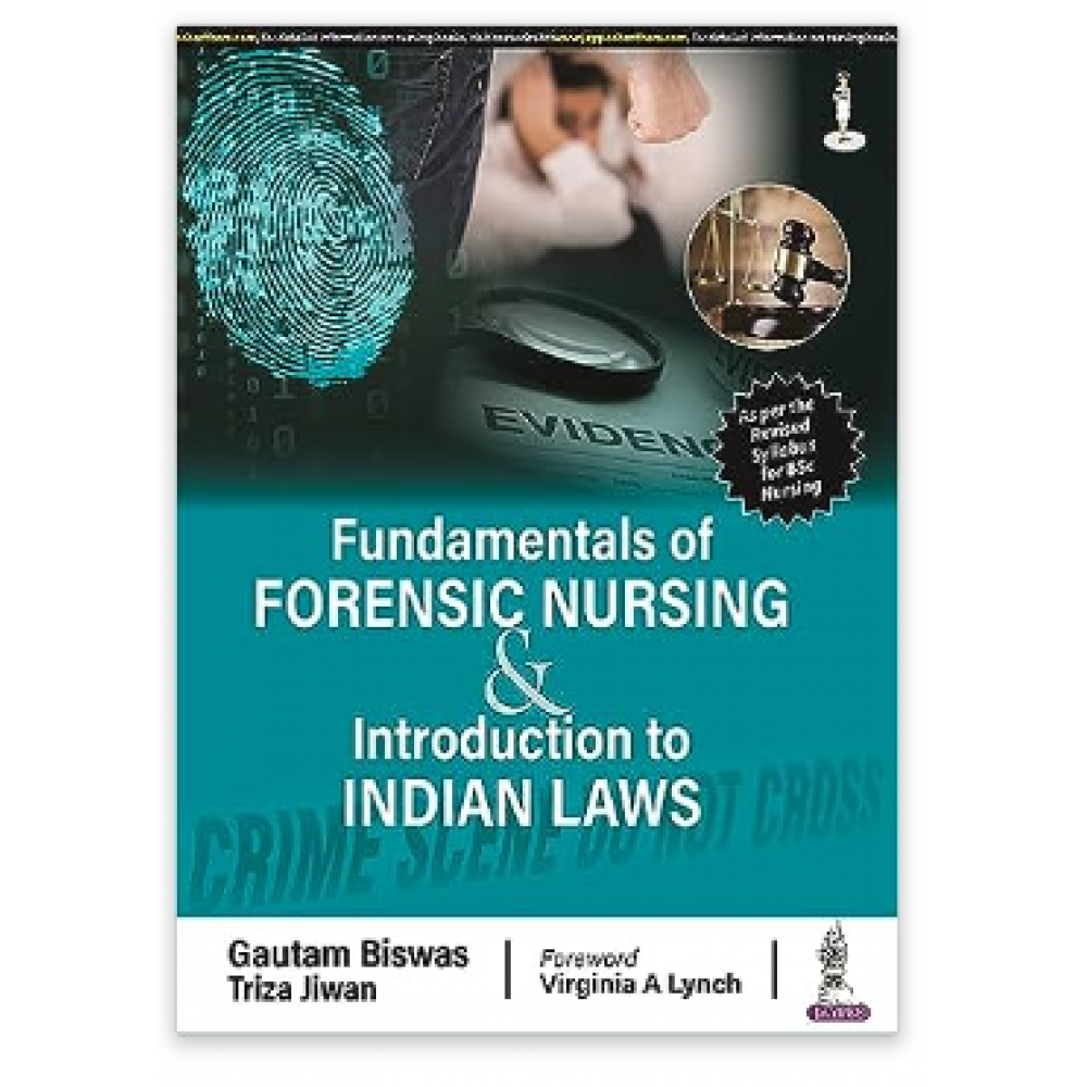 Fundamentals of Forensic Nursing & Introduction to Laws;1st Edition 2023 By Gautam Biswas