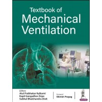 Textbook of Mechanical Ventilation:1st Edition 2023 By Atul Prabhakar Kulkarni,Kapil Gangadhar Zirpe,Subhal Bhalchandra Dixit