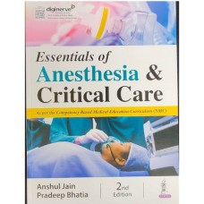 Essentials Of Anesthesiaa & Critical Care: 2nd Edition 2024 By Anshul Jain & Pradeep Bhatia