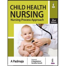 Child Health Nursing: Nursing Process Approach:2nd Edition 2024 By A Padmaja