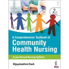 A Comprehensive Textbook of Community Health Nursing;2nd Edition 2024 By Bijayalaskhmi Dash