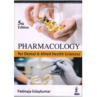 Pharmacology for Dental & Allied Health Sciences: 5th Edition 2024 By Padmaja Udaykumar