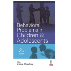 Behavioral Problems in Children & Adolescents;2nd Edition 2024 by Jaydeep Choudhury