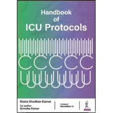 Handbook of ICU Protocols: 1st Edition 2024 By Shaila Shodhan Kamat