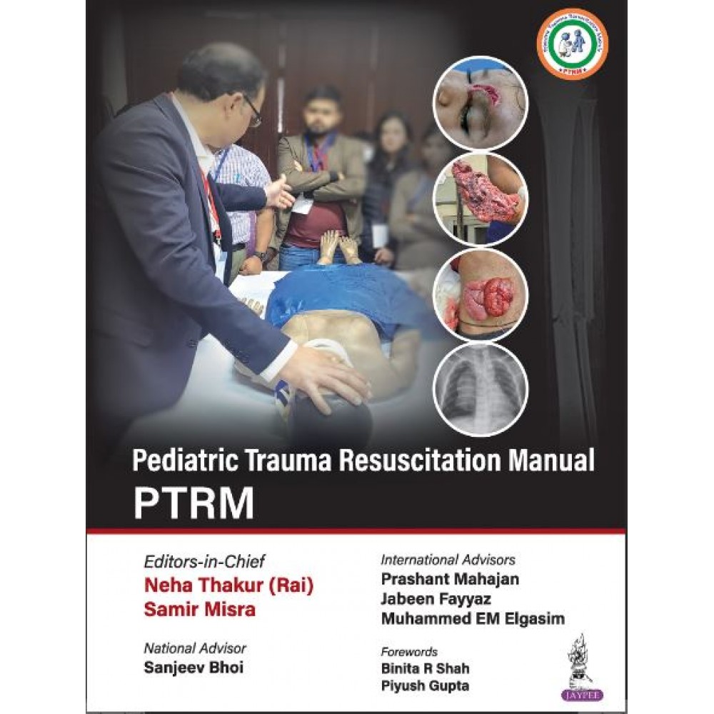 Pediatric Trauma Resuscitation Manual PTRM: 1st Edition 2024 By Neha Thakur Rai & Samir Misra