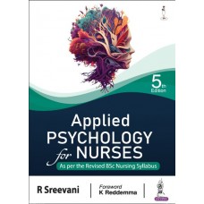Applied Psychology for Nurses:5th Edition 2024 By R Sreevani 