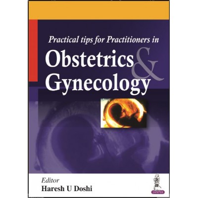 Practical Tips for Practitioners in Obstetrics and Gynecology:1st Edition 2024 By Haresh U Doshi