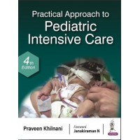 Practical Approach to Pediatric Intensive Care:4th Edition 2024 By Praveen Khilnani 