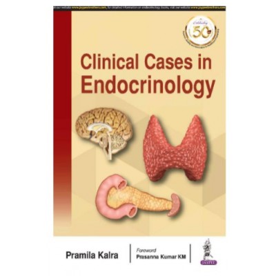 Clinical Cases in Endocrinology;1st Edition 2019 By Pramila Kalra	