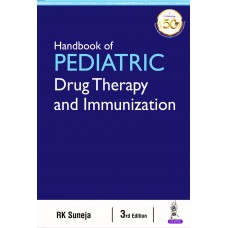 Handbook of Peadiatrcs Drug Therapy and Immunization;3rd Edition 2020 by RK Suneja