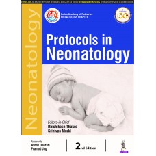 Protocols in Neonatology(IAP): Neonatology Chapter;2nd Edition 2020 By Rhishikesh Thakre & Srinivas Murki