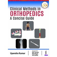 Clinical Methods in Orthopedics:A Concise Guide;1st Edition 2020 by Upendra Kumar