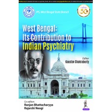 West Bengal: Its Contribution to Indian Psychiatry; 1st Edition 2020 By Kaustav Chakraborty