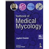 Textbook of Medical Mycology;4th Edition 2018 by Jagdish Chander