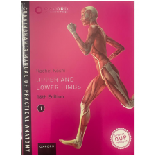 Cunningham's Manual of Practical Anatomy (Volume 1);16th Edition 2017 by Rachel Koshi