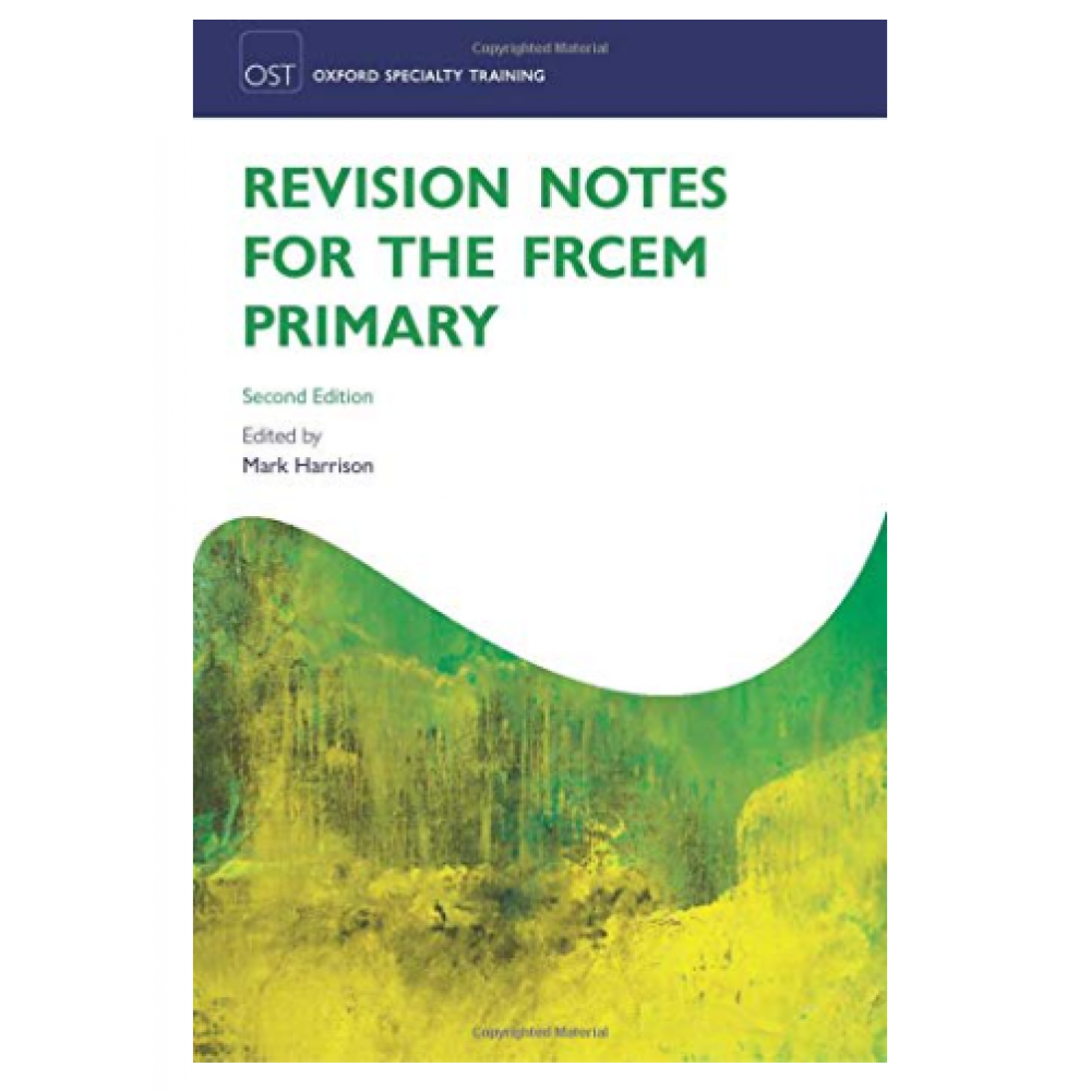 Revision Notes for the FRCEM Primary;2nd Edition 2017 By Mark Harisson