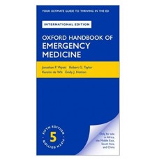 Oxford Handbook Of Emergency Medicine; 5th Edition 2020 By Jonathan P. Wyatt & Robin lllingworth
