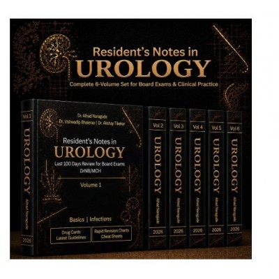 Residents Notes in Urology(6 Vols);1st Edition 2026 by Alhad Naragude,Vishwadip Bhalerao & Akshay Tikekar