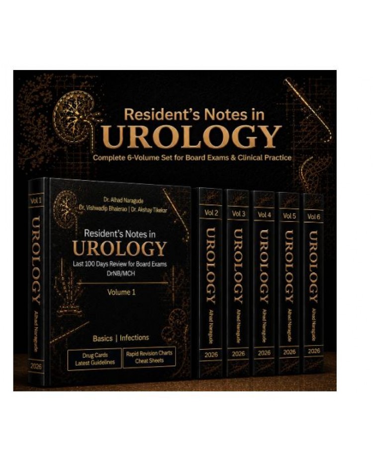 Residents Notes in Urology(6 Vols);1st Edition 2026 by Alhad Naragude,Vishwadip Bhalerao & Akshay Tikekar