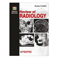 Review of Radiology;8th Edition 2018 by Sumer K Sethi