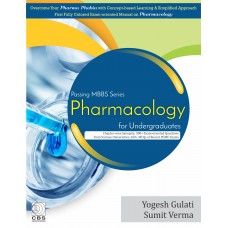 Passing MBBS Pharmacology for Undergraduates;1st Edition 2019 by Yogesh Gulati & Sumit Verma