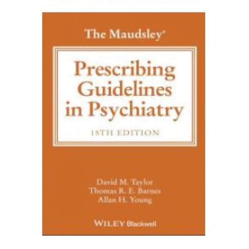 Maudsley Prescribing Guidelines in Psychiatry;15th Edition 2025 by David M. Taylor