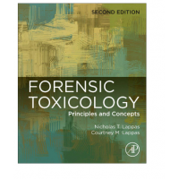 Forensic Toxicology: Principles & Concepts;2nd Edition 2022 By Nicholas T. Lappas & Courtney T. Lappas