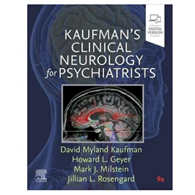 Kaufman's Clinical Neurology for Psychiatrists; 9th Edition 2022 by David Myland Kaufman 