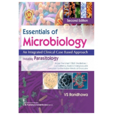 Essentials of Microbiology: An Integrated Clinical Case Based Approach (Including Parasitology);2nd Edition 2024 by VS Randhawa